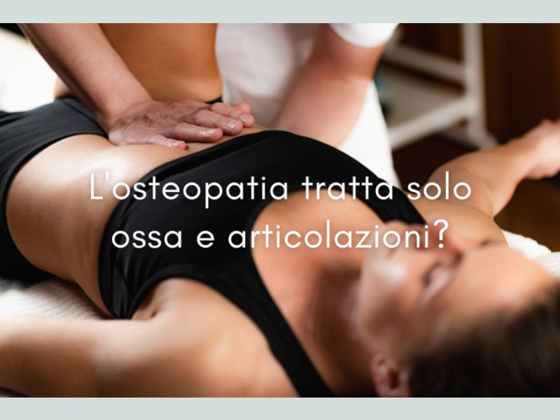 L'osteopata tratta solo ossa e articolazioni?