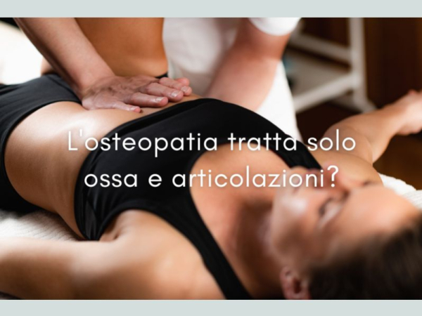 L'osteopata tratta solo ossa e articolazioni?